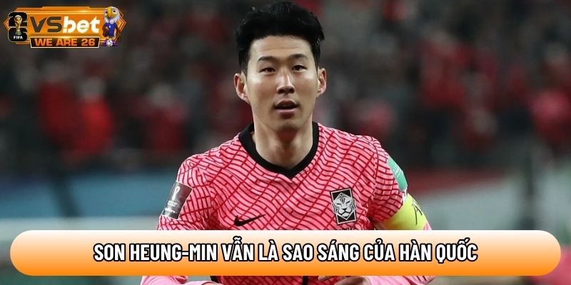 Son Heung-min vẫn là sao sáng của Hàn Quốc