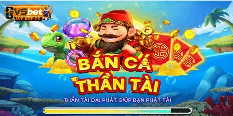 Tổng quan về Bắn Cá Thần Tài